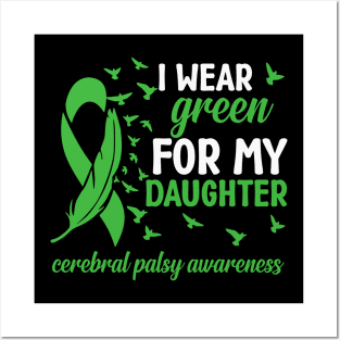 Mom Cerebral Palsy Awareness I Wear Green for My Daughter Posters and Art